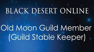 Black Desert Online Knowledge Guide | Horse Managers |  Old Moon Guild Member (Guild Stable Keeper)