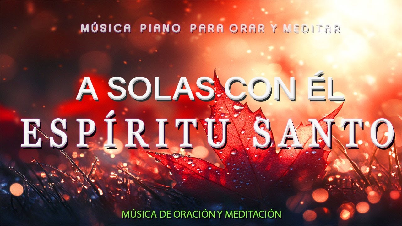 🎼ESPIRITU DE DIOS LLENA MI VIDA 🎼// Instrumental para Orar o MeditarMusica para Orar Sin Anuncios