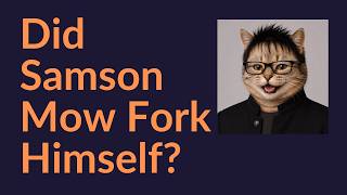 Did Samson Mow Fork Himself