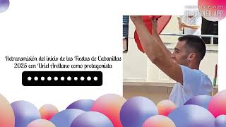Retransmisión del inicio de las fiestas de Cabanillas 2025 con Uriel Arellano como protagonista