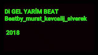 2018 Dİ GEL YARİM BEAT part14 Resimi