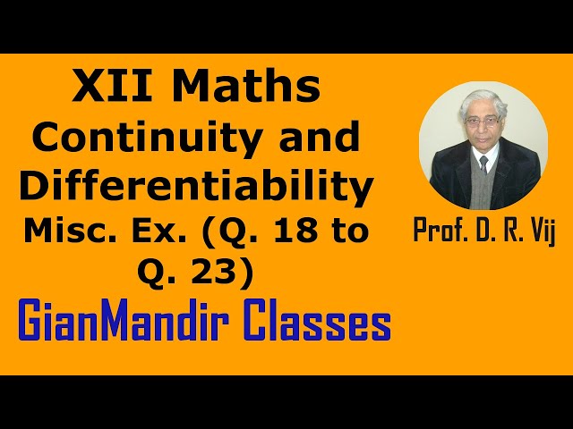 XII Maths | Continuity and Differentiability | Miscellaneous Ex. (Q. 18 to Q. 23) by Mohit Sir