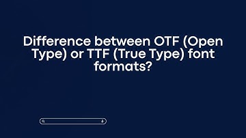 Difference between OTF (Open Type) or TTF (True Type) font formats?