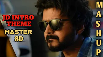 JD Intro Theme | Master Mash-Up 8D | Thalapathy JD Intro Theme | Master Mash-Up 8D | Thalapathy