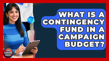 What Is A Contingency Fund In A Campaign Budget? - Your Campaign Coach