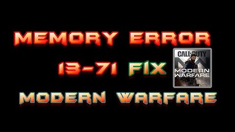Memory Error 13 71 Modern Warfare Fix