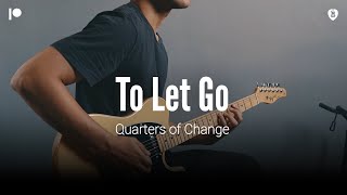 To Let Go - Quarters of Change (Guitar Cover)