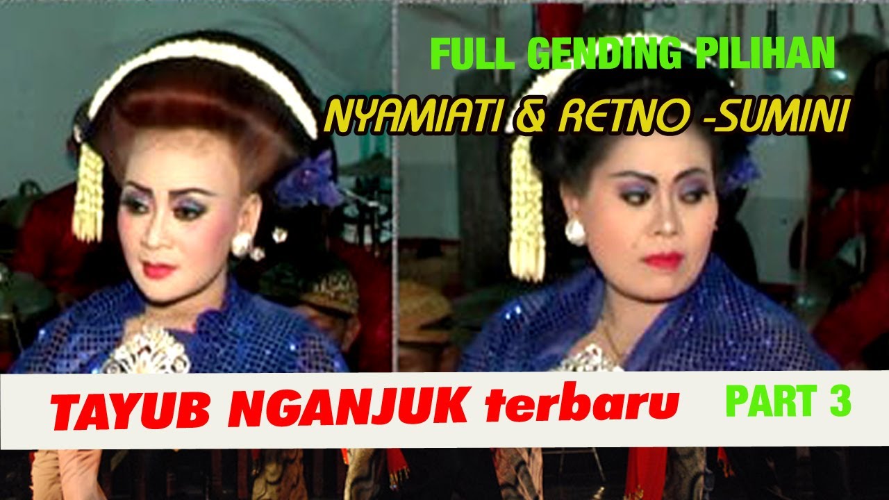 TAYUB NGANJUK TERBARU | KERAWITAN LARAS PALUPI | WARANGGONO NYAMIATI - RETNO - SUMINI | PART 3