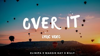Over It - Elinipa X  Maggie Kay X Billy (Viib3z)