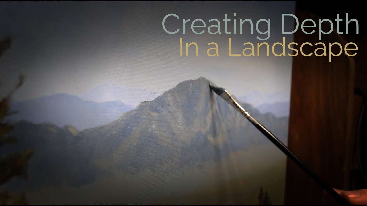 How to Create Depth and Atmosphere in a Landscape Painting | Sculpting ...