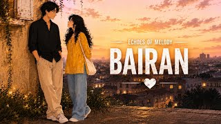 BAIRAN 💔 | Official Lyric Video | Echoes of Melody new 2026 #viral #song #music 