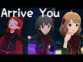 TIntMe!のArrive You~それが運命でも~【ミリシタ】