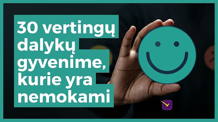 30 vertingų dalykų gyvenime, kurie yra nemokami