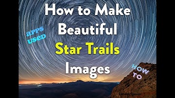How to Create Beautiful Star Trails on my Phone.  What Apps I used and How to Do it.