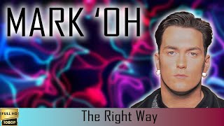 Mark &#39;Oh &quot;The Right Way&quot; (1996) [Restored Version FullHD]