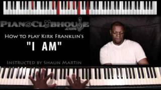 ♫ How to play "I AM" (Kirk Franklin / Hello Fear album 2011) - gospel piano tutorial ♫ chords