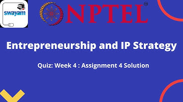 NPTEL » Entrepreneurship and IP Strategy | Quiz: Week 4 : Assignment 4 Solution July -2021