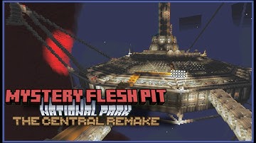 Mystery Flesh Pit National Park Minecraft || The Central Remake Update Trailer ||