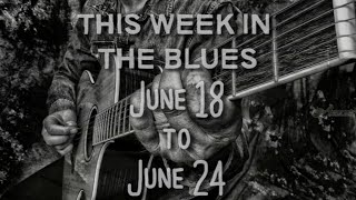 This Week in the Blues: June 18 - 24, 2023