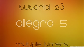 C++ Allegro 5 Made Easy Tutorial 23 - Multiple Timers