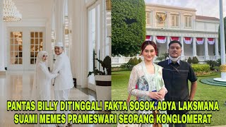 PANTAS BILLY DITINGGAL❗FAKTA SOSOK ADYA LAKSMANA SUAMI MEMES PRAMESWARI SEORANG KONGLOMERAT