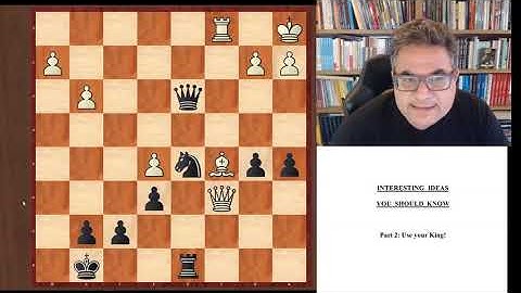 93.  Interesting ideas you should know - Part 2. Use your king