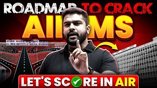 Roadmap to Crack AIIMS 🎯 Let&#39;s Score In AIR 🔥 NEET 2025