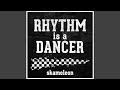 Rhythm is a dancer