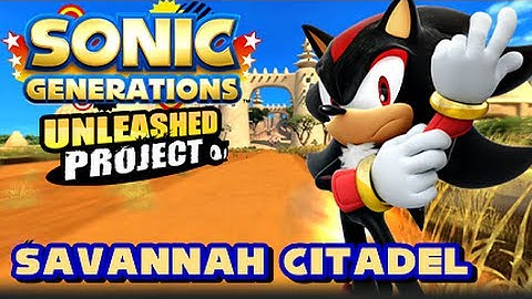 Sonic Generations Unleashed Project - (1080p) Savannah Citadel