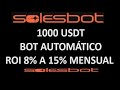 SOLESBOT 1000 USDT ARBITRAJE AUTOMATICO - ROI MENSUAL ENTRE 8% Y 15% - 48 HORAS EN ACTIVARSE TARDA