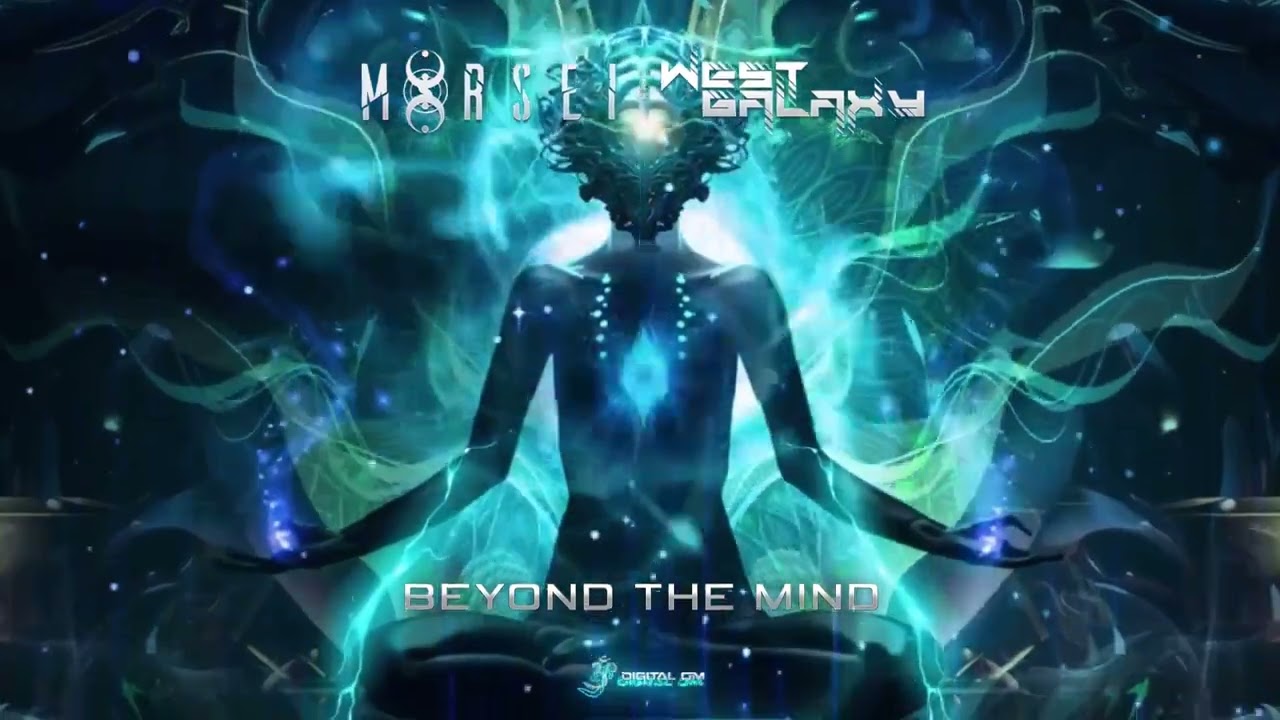 Watch MoRsei & West Galaxy - Beyond The Mind on YouTube Watch MoRsei & West Galaxy - Beyond The Mind on YouTube