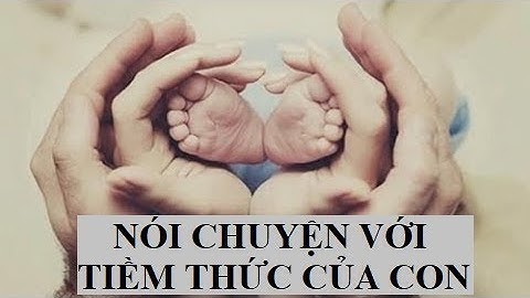 Nói chuyện với Tiềm thức của con (theo phương pháp thì thầm Shichida) cực hay