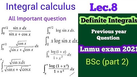 Integral calculus lecture 8 | Definite Integrals All Important Q. | Lnmu exam 2021| Question bank
