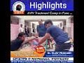 Highlihts of pune avn camp   avn treatment without operation  dr vijay prakash 7007968664