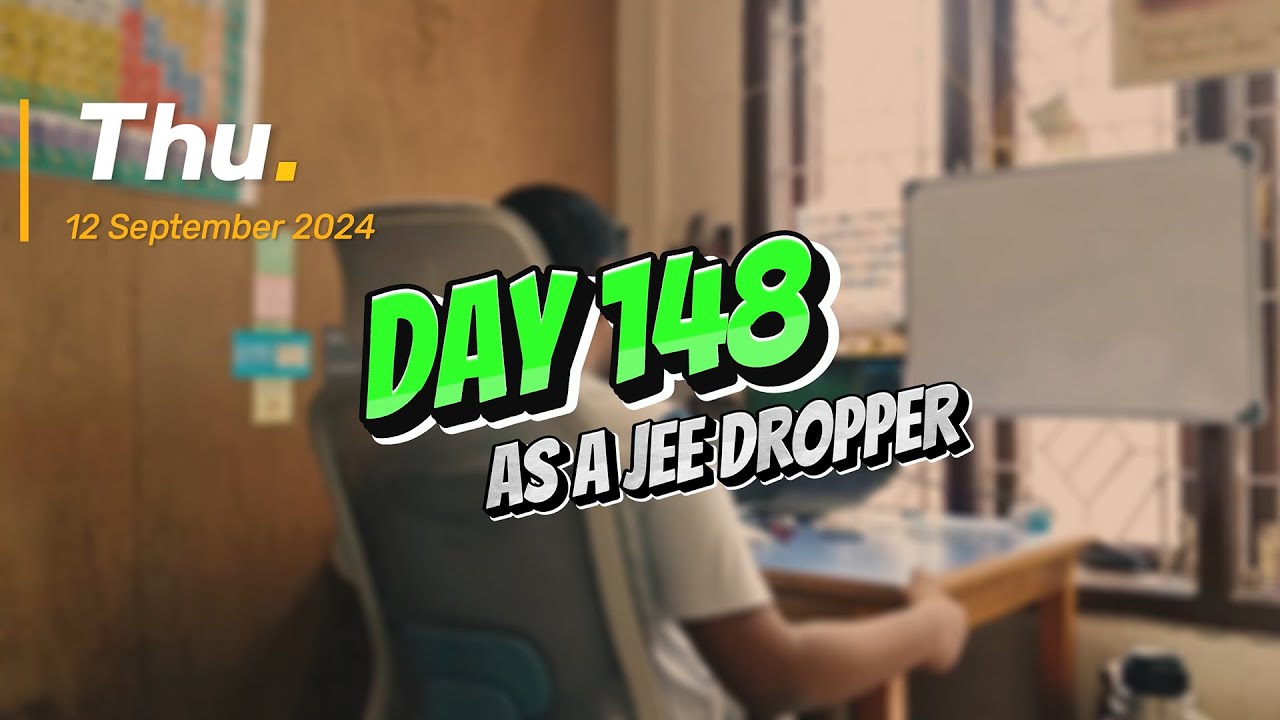 Day 148 as a JEE 2025 Dropper [8 Hours] | Distracted Day with ...