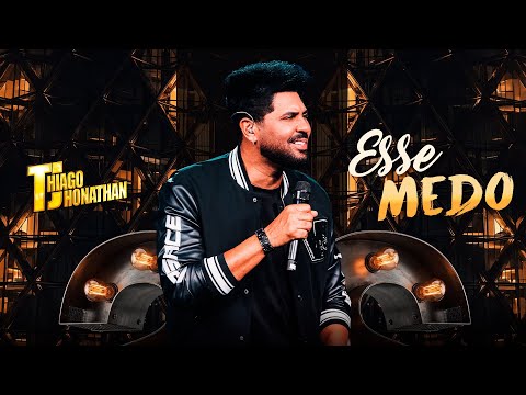 Thiago Jhonathan - Esse Medo (Vídeo Oficial)