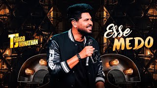 Thiago Jhonathan - Esse Medo (Vídeo Oficial)