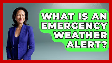 What Is An Emergency Weather Alert? - Weather Watchdog