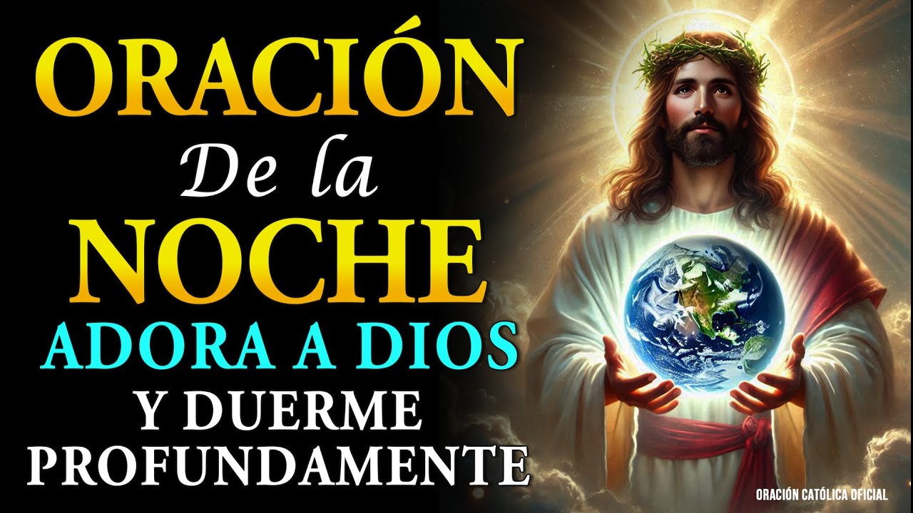 Oración de la noche - adora al señor tu dios y duerme profundamente ...
