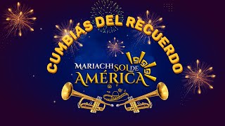 CUMBIAS DEL RECUERDO                          MARIACHI SOL DE AMÉRICA