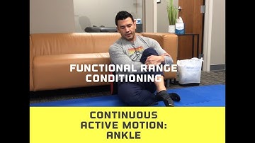 Functional Range Conditioning (FRC) or Continuous Active Motion (CARS) of the Ankle | PhysioFit Rx