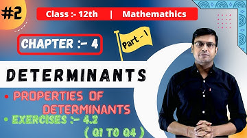 Determinants | Properties of Determinants & Exercise  4.2 [ Q1 to Q4 ] | Chapter - 4 | Class 12th #2