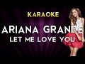 Ariana Grande Ft. Lil Wayne – Let Me Love You | Official Karaoke Instrumental Lyrics Cover Sing