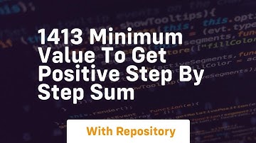 1413 minimum value to get positive step by step sum
