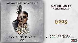 JayDaYoungan \& Yungeen Ace - Opps (Can't Speak On It)