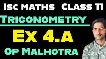 Isc Maths Class 11 : Trigonometry || Ex 4.d || Op Malhotra