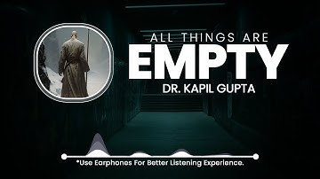All Things Are Empty - Kapil Gupta MD