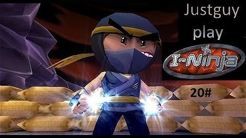 Justguy play I-ninja part 20: Malakai