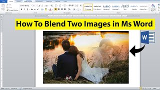 Word Tutorial || How to Blend Two Image in Ms word || Blend Effect || screenshot 5