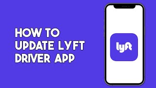 How to Update Lyft Driver App